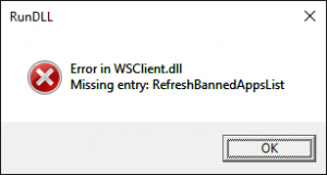 Korjaa virhe tiedostossa WSClient.dll, josta puuttuu merkintä: RefreshBannedAppsList